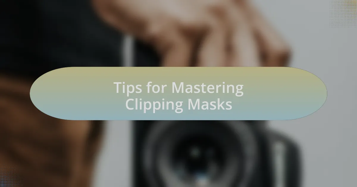 Tips for Mastering Clipping Masks