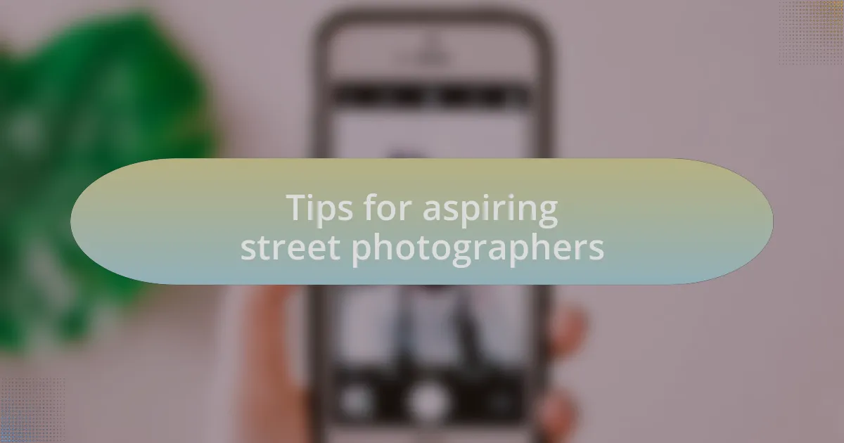 Tips for aspiring street photographers