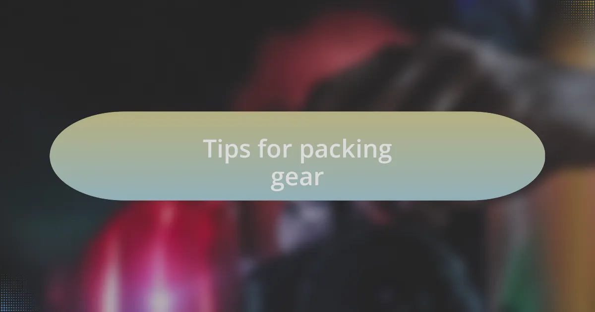 Tips for packing gear