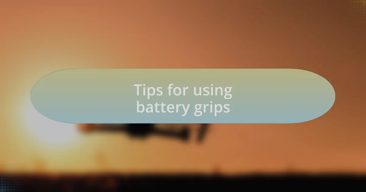 Tips for using battery grips