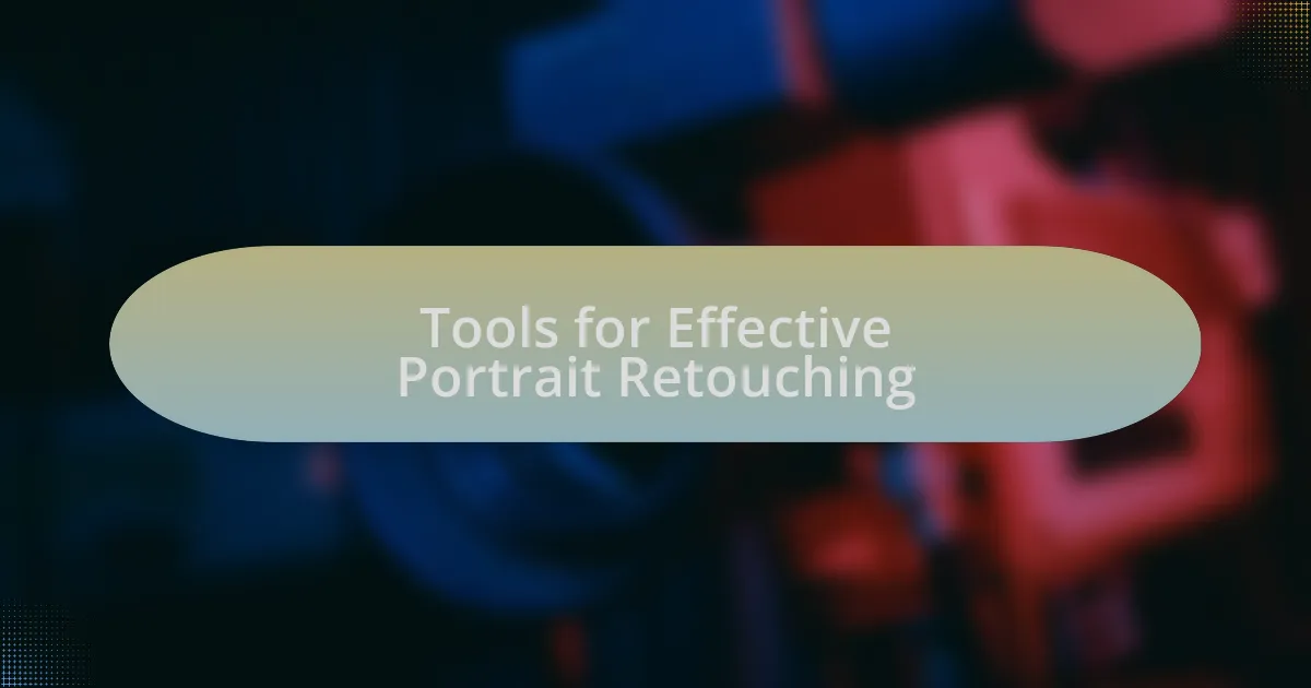 Tools for Effective Portrait Retouching