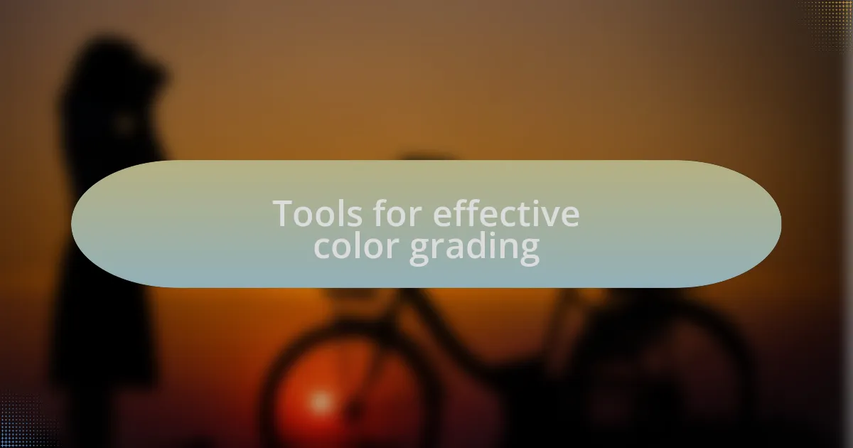 Tools for effective color grading