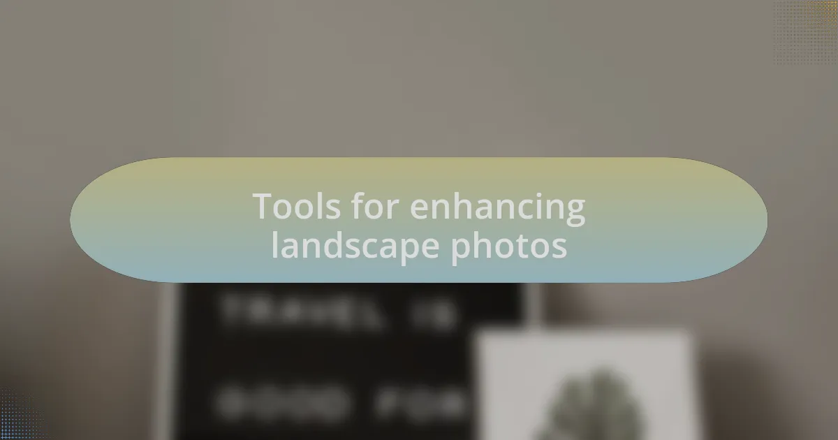Tools for enhancing landscape photos