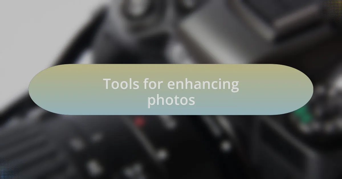 Tools for enhancing photos