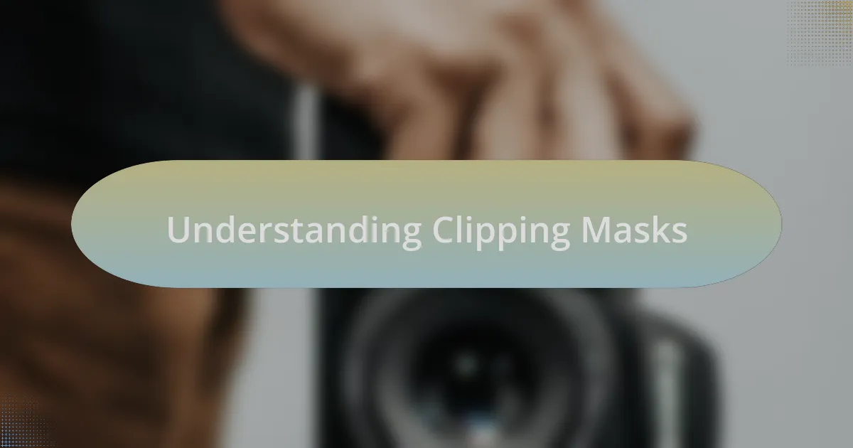 Understanding Clipping Masks
