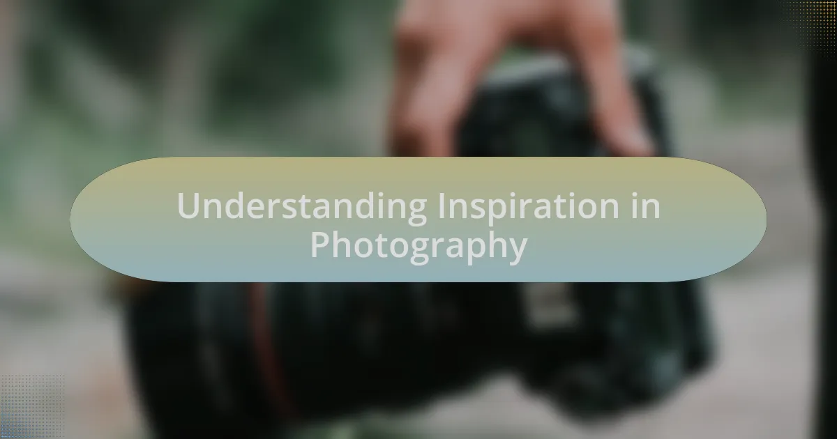 Understanding Inspiration in Photography
