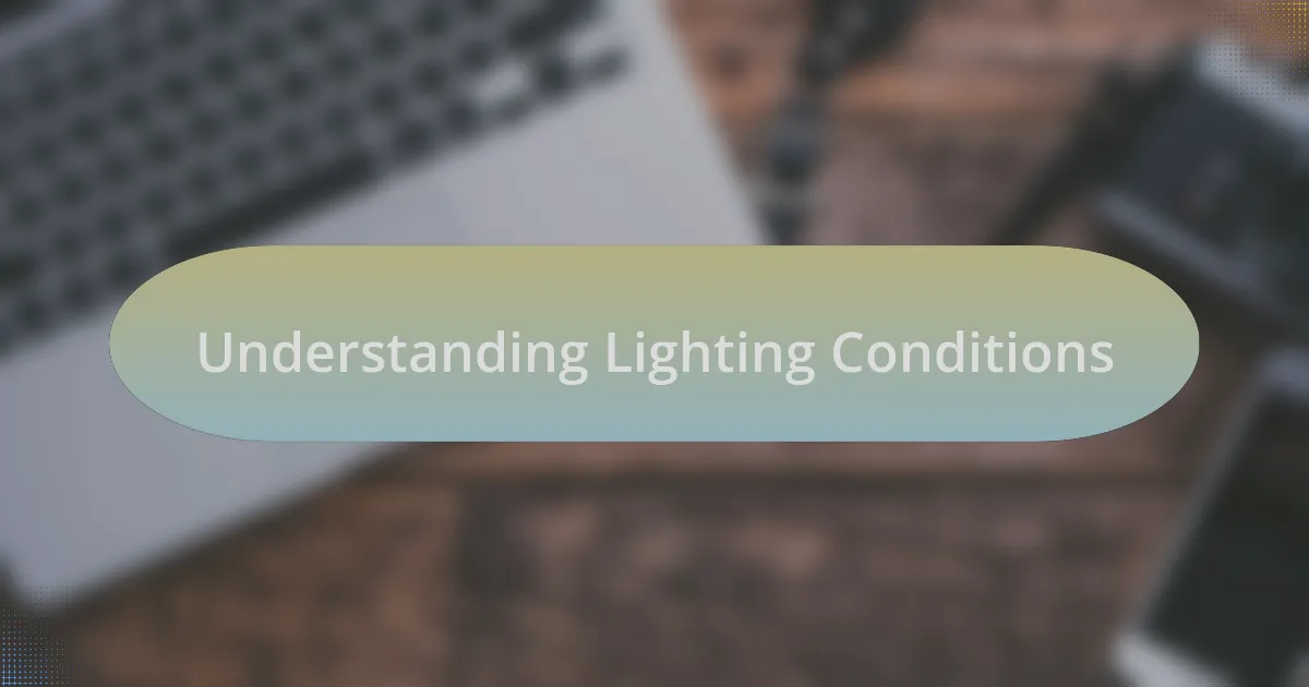 Understanding Lighting Conditions