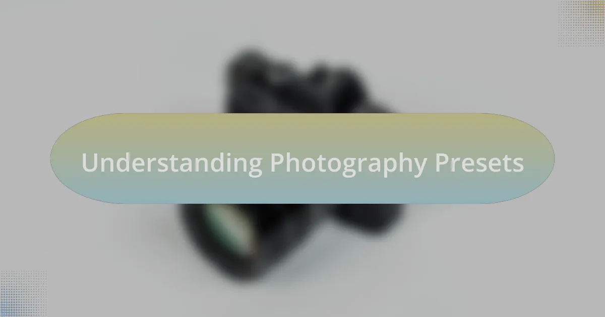 Understanding Photography Presets