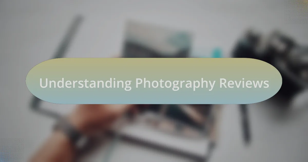 Understanding Photography Reviews