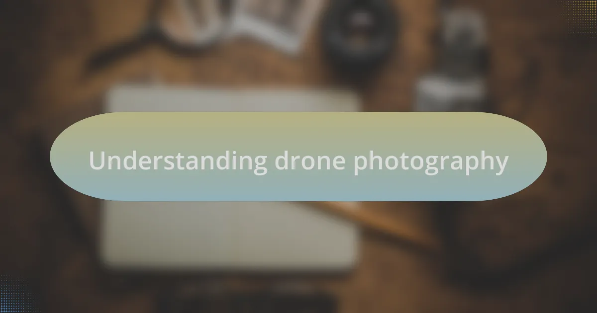 Understanding drone photography