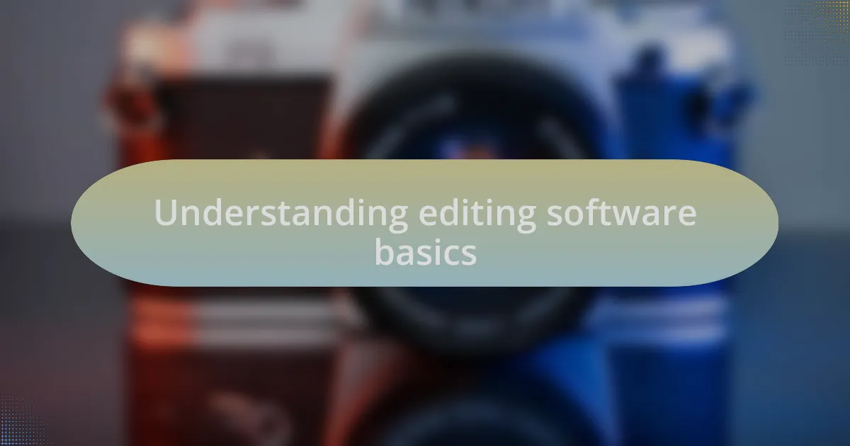 Understanding editing software basics