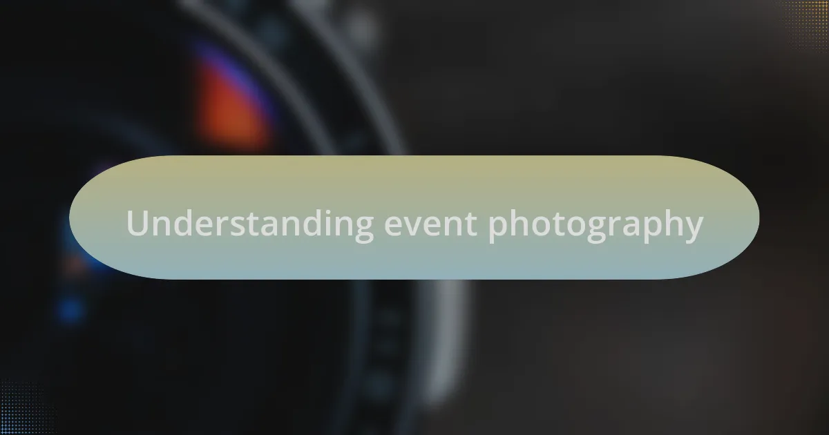 Understanding event photography