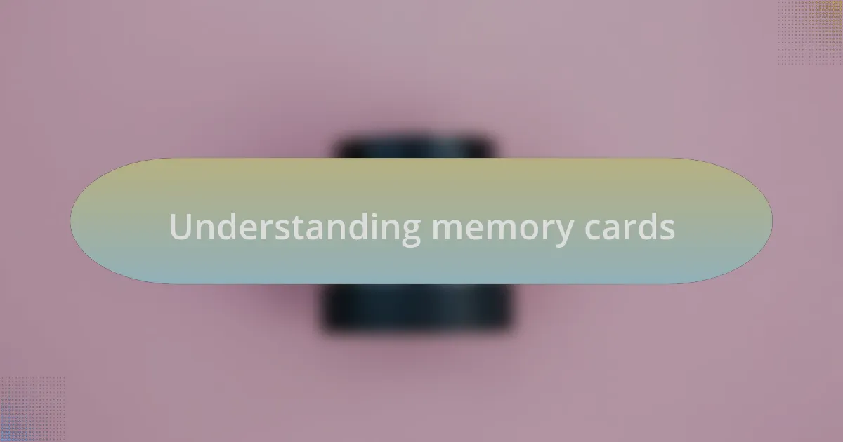 Understanding memory cards