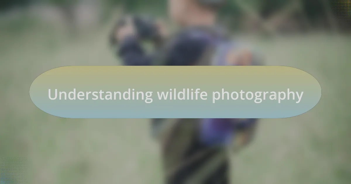 Understanding wildlife photography