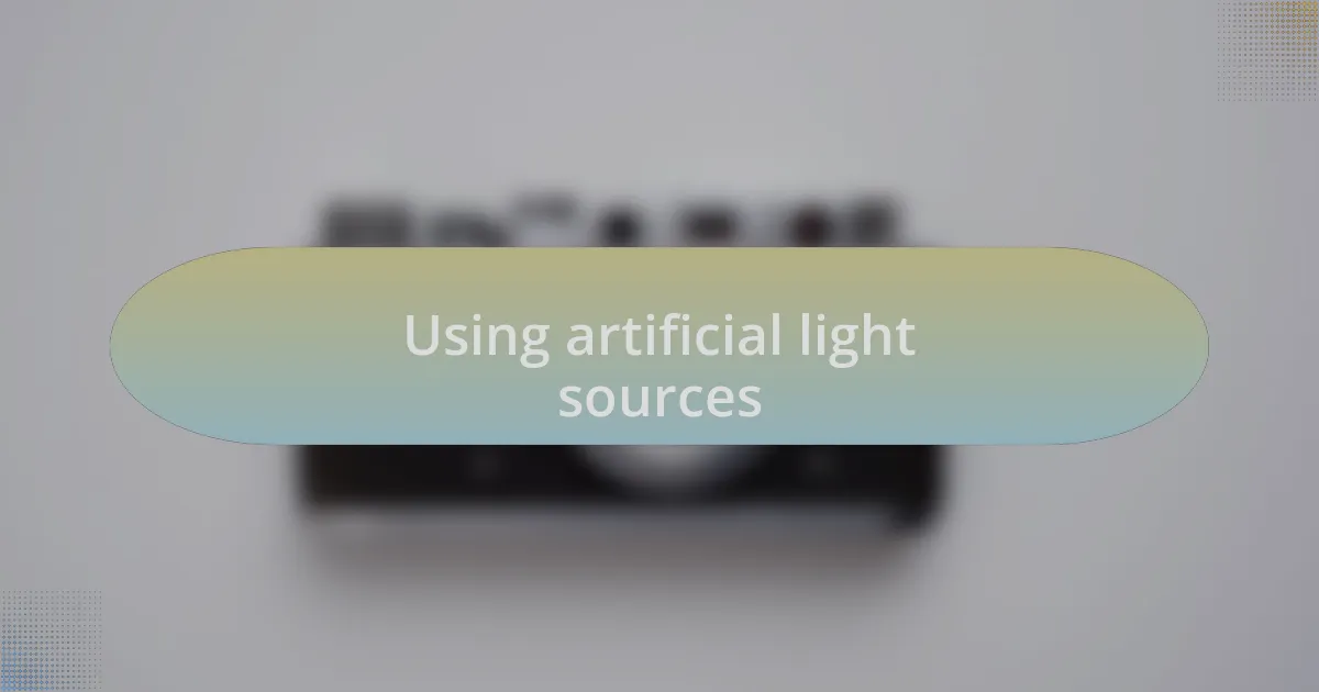 Using artificial light sources